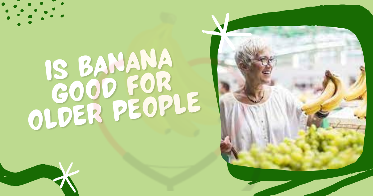 Image showing Is banana good for Older People