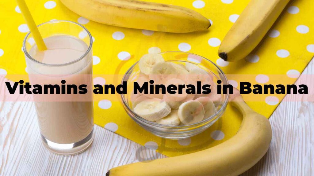 Vitamins and Minerals in Banana Banana Dose