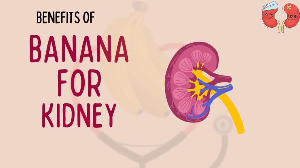 Benefits of Banana for Kidney Banana Dose