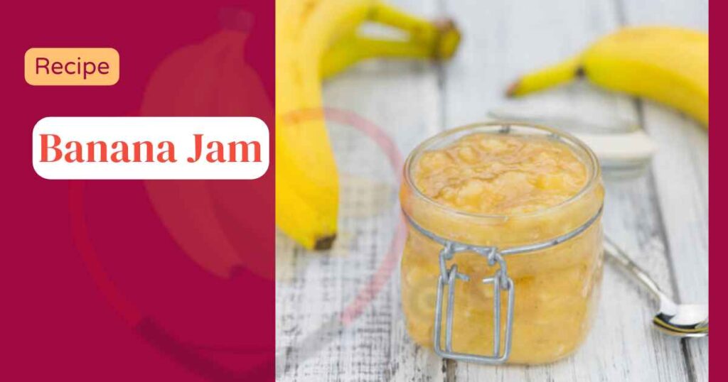 Easy and Quick Banana Jam Recipe Banana Dose