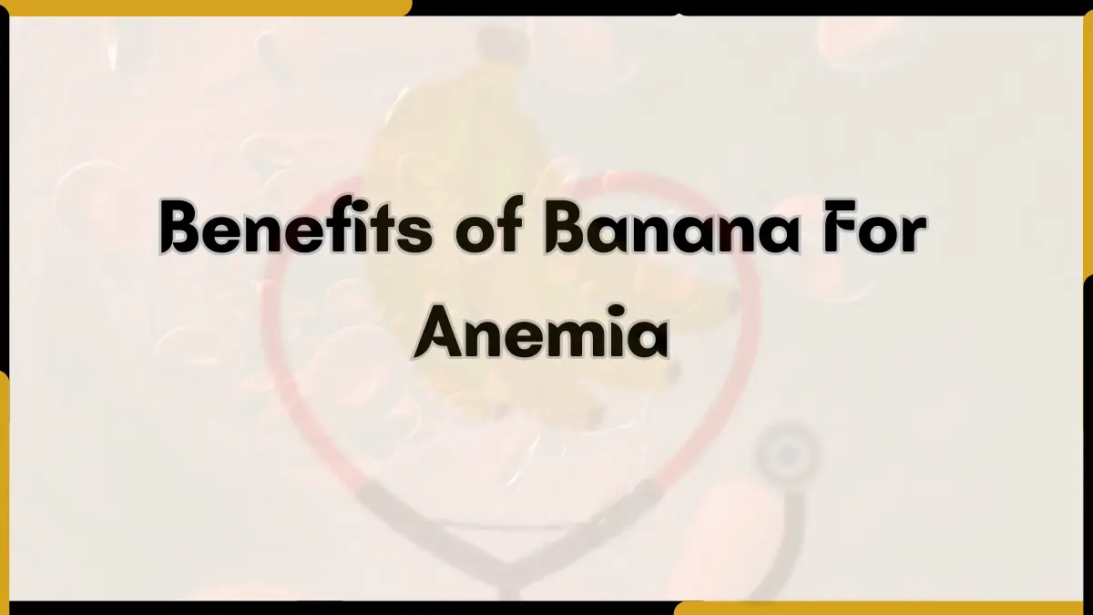 Image showing the health Benefits of Banana for Anemia
