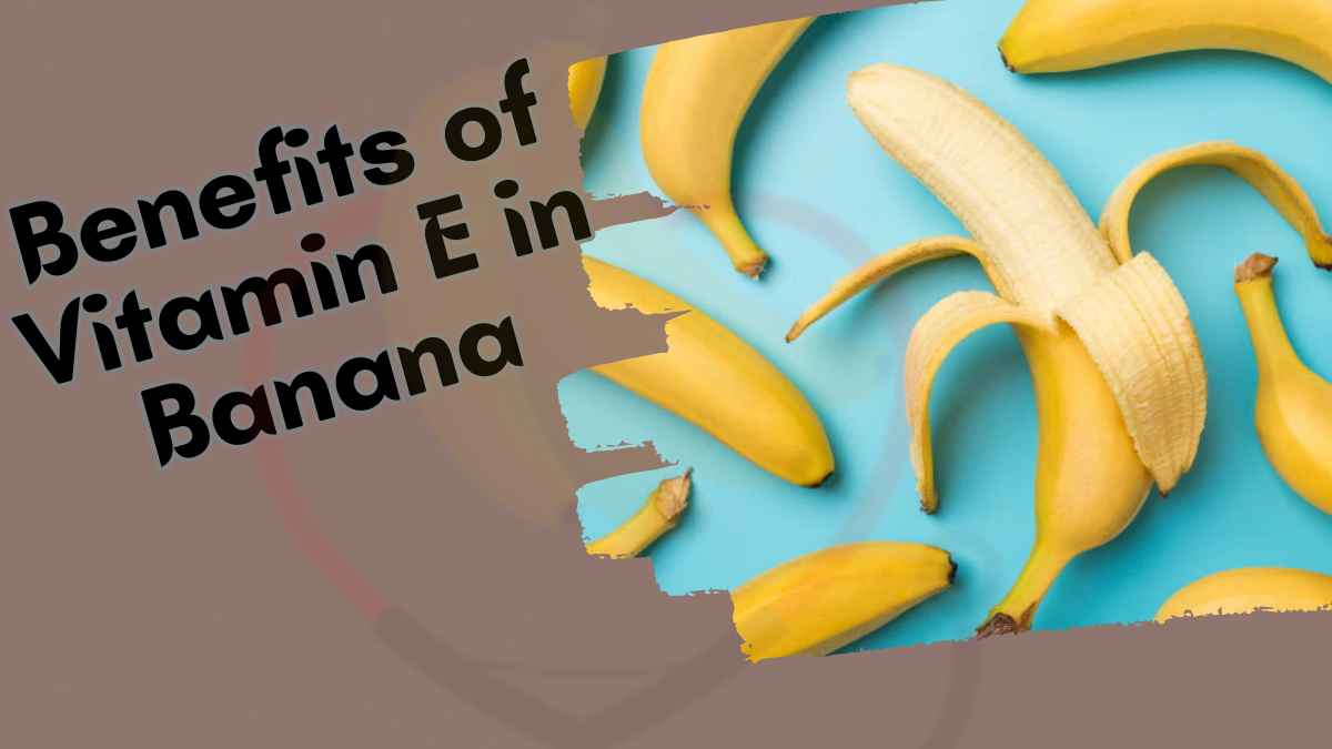 Image showing the Benefits of Vitamin E in Banana